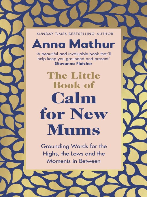 Title details for The Little Book of Calm for New Mums by Anna Mathur - Available